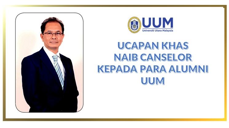 UCAPAN KHAS NAIB CANSELOR KEPADA PARA ALUMNI UUM
